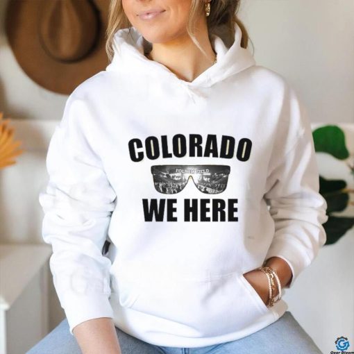 Colorado Buffaloes Colorado We Here Shirt