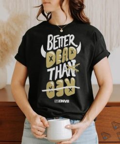 Colorado Buffaloes Football Better Dead Black Shirt