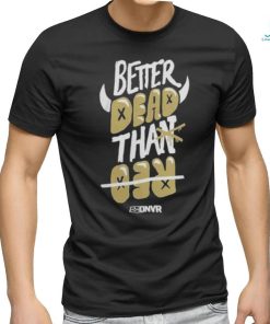 Colorado Buffaloes Football Better Dead Black Shirt