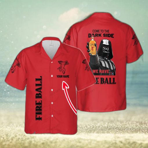 Come To The Dark Side We Have Fireball Cinnamon Whisky Cruise Custom Name Hawaiian Shirt Love Beer Gift