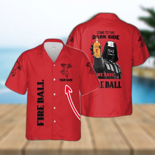 Come To The Dark Side We Have Fireball Cinnamon Whisky Cruise Custom Name Hawaiian Shirt Love Beer Gift