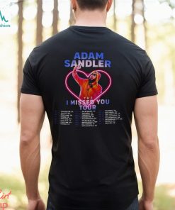 Comfort Color Adam Sandler The I Missed You Tour 2023 Shirt Fan Concert Unisex T Shirt