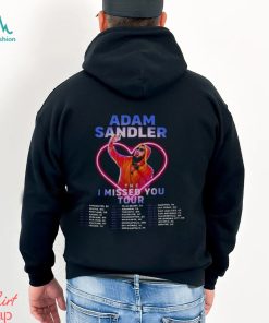 Comfort Color Adam Sandler The I Missed You Tour 2023 Shirt Fan Concert Unisex T Shirt