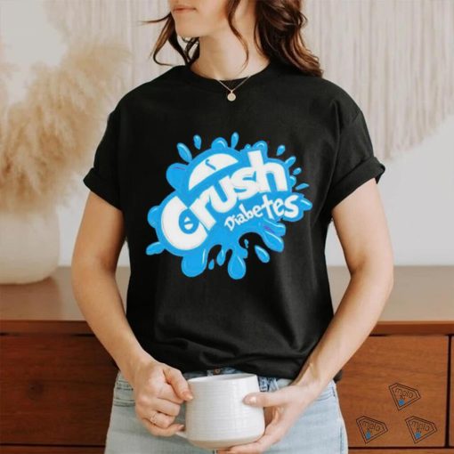 Crush Diabetes Shirt