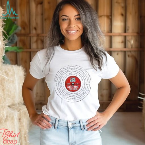 Custom Lyrics Shirt Personalized Music Gift Lover T Shirt Hoodie