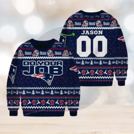 Custom Name England Patriots Do Your Job Ugly Sweater