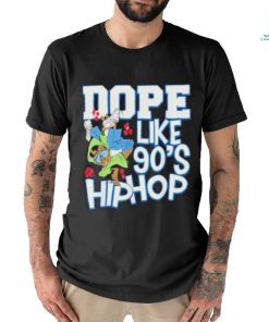 DOPE Like 90s Hip Hop Shirt