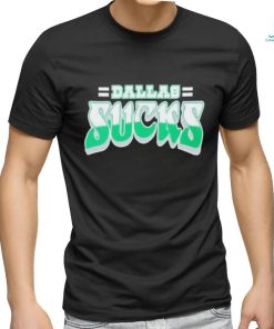 Dallas Sucks Philadelphia Eagles shirt