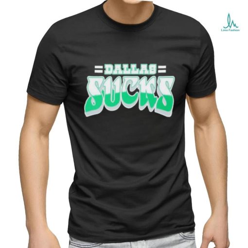 Dallas Sucks Philadelphia Eagles shirt