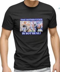 Dallas Texas Micah Parsons That Mother Fucker Is Not Real T Shirt
