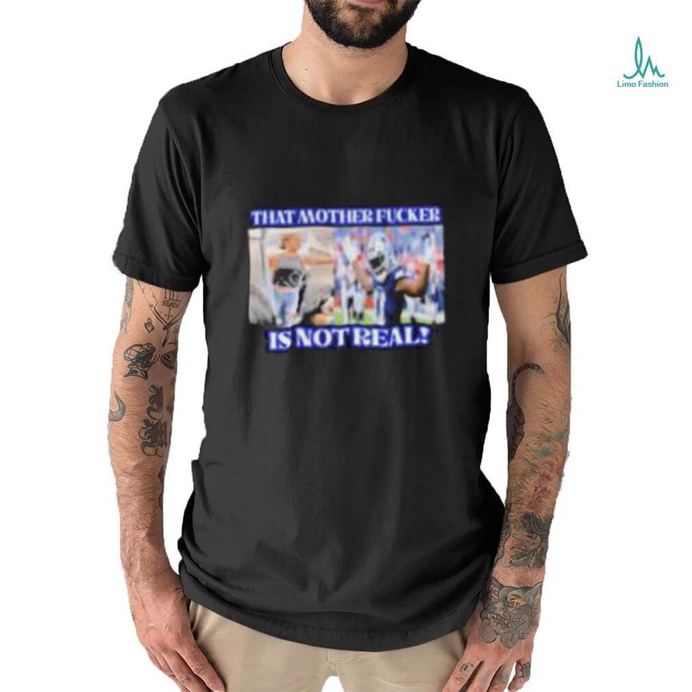 Micah Parsons Shirt That Mother Fucker Is Not Real Dallas Texas -  High-Quality Printed Brand