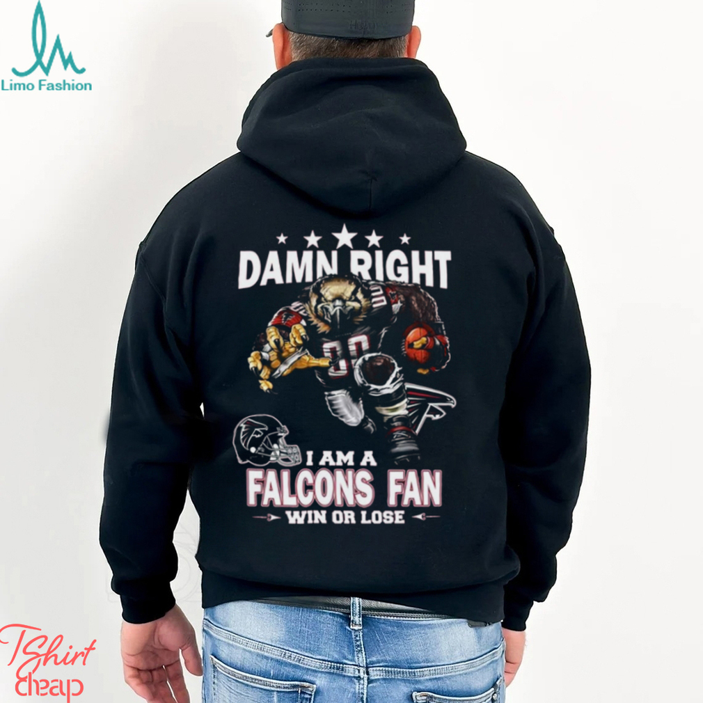 Top Damn right I am a Atlanta Braves fan win or lose mascot shirt, hoodie,  sweater, long sleeve and tank top