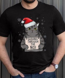 Dashing Trough The No Funny Christmas Cat Owner Shirt