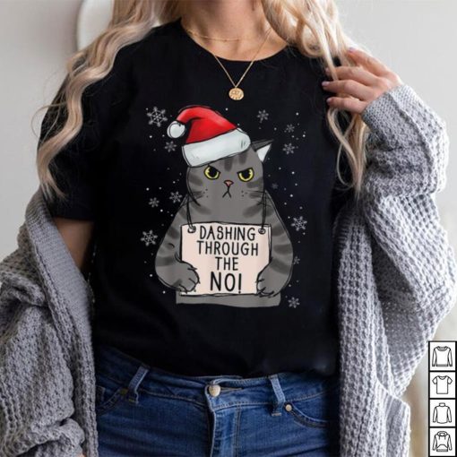 Dashing Trough The No Funny Christmas Cat Owner Shirt