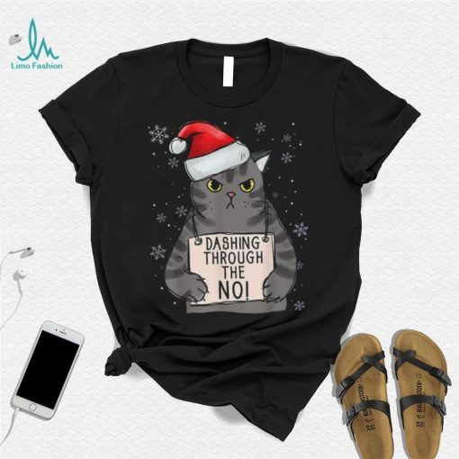 Dashing Trough The No Funny Christmas Cat Owner Shirt