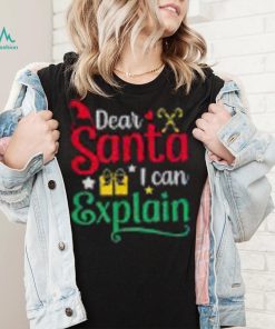 Dear Santa I Can Explain Funny Christmas Unisex Shirt