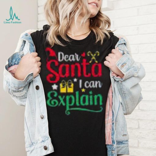 Dear Santa I Can Explain Funny Christmas Unisex Shirt