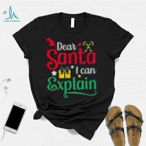 Dear Santa I Can Explain Funny Christmas Unisex Shirt