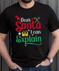 Dear Santa I Can Explain Funny Christmas Unisex Shirt