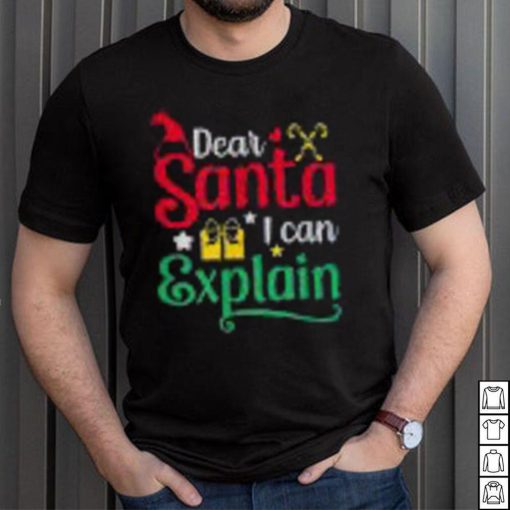 Dear Santa I Can Explain Funny Christmas Unisex Shirt