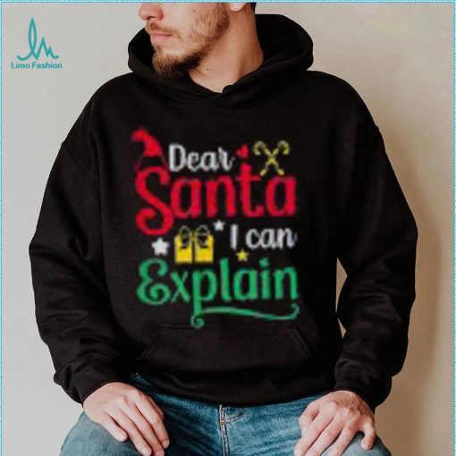 Dear Santa I Can Explain Funny Christmas Unisex Shirt