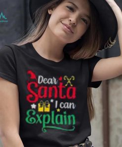 Dear Santa I Can Explain Funny Christmas Unisex Shirt