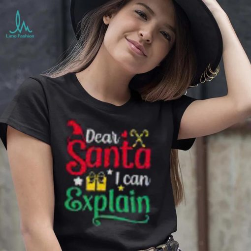 Dear Santa I Can Explain Funny Christmas Unisex Shirt