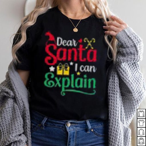 Dear Santa I Can Explain Funny Christmas Unisex Shirt