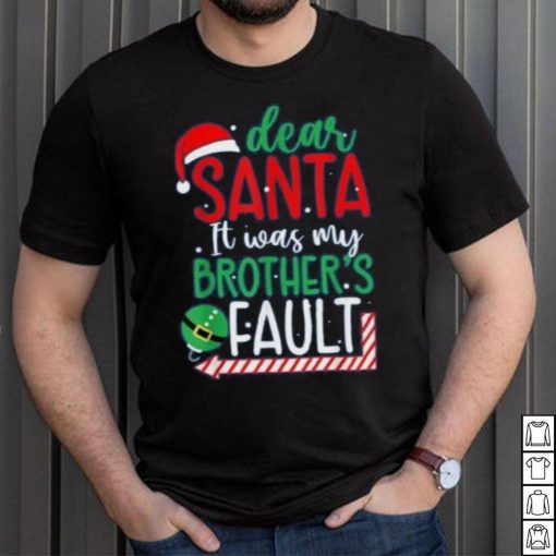 Dear Santa It’s Was My Brother’s Fault Christmas Pajama Xmas Shirt