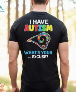 Design los angeles rams I have autism awareness what’s your excuse shirt