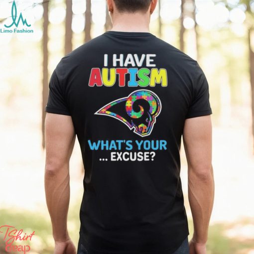 Design los angeles rams I have autism awareness what’s your excuse shirt