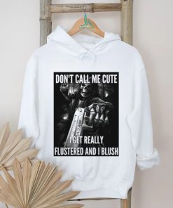 Don't Call Me Cute I Get Really Flustered And I Blush Ghost shirt
