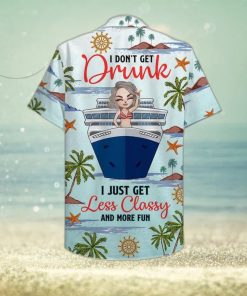 Drunk Less Classy And More Fun Personalized Cruising Girl Leobees All Over Print Hawaiian Shirt