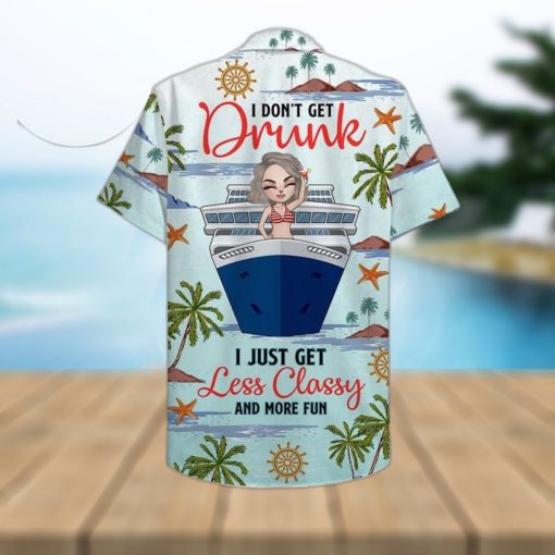 Drunk Less Classy And More Fun Personalized Cruising Girl Leobees All Over Print Hawaiian Shirt