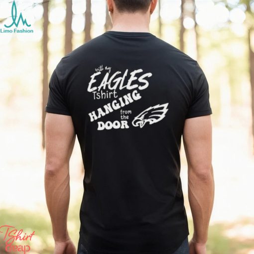 Eagles T Shirt Hanging From The Door Taylor Swift Eagles T Shirt My Eagles T Shirt Hanging From The Door