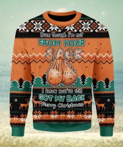 Even Though I’m Not From Your Sack Ugly Christmas Sweater Xmas Gift Men And Women Christmas Sweater