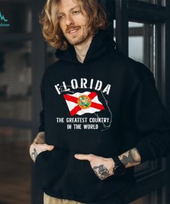 Florida the greatest country in the world shirt