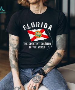Florida the greatest country in the world shirt