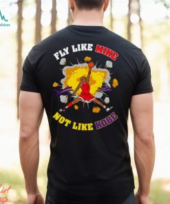 Fly Like Mike Not Like Kobe Bryant Shirt