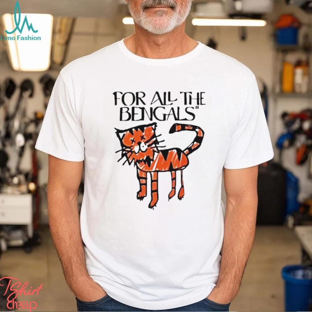 Tiger for all the bengals shirt, hoodie, sweater, long sleeve and tank top