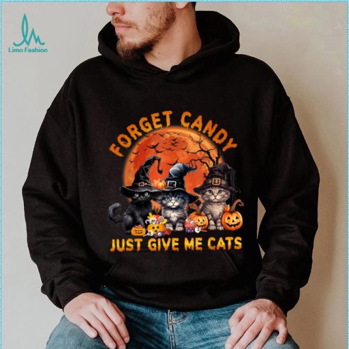 Forget Candy Just Give Me Cats T Shirt