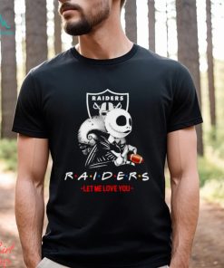 Friend Jack Skellington Las Vegas Raiders let me love you shirt