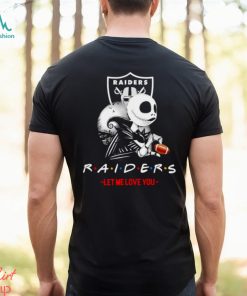 Friend Jack Skellington Las Vegas Raiders let me love you shirt