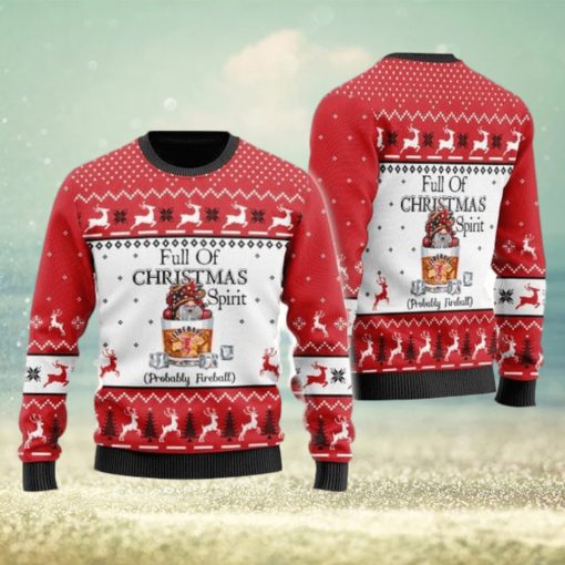 Full Of Christmas Spirit Probably Fireball Whiskey Ugly Christmas Sweater Cute Christmas Gift for Men And Women