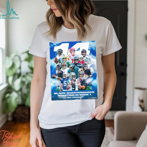 Funny 14 Black Quarterbacks Starting in week 1 shirt