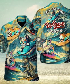 Funny Cat Just One More Wave I Promise Hawaiian Shirt