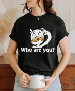 Funny Duck who are you art shirt