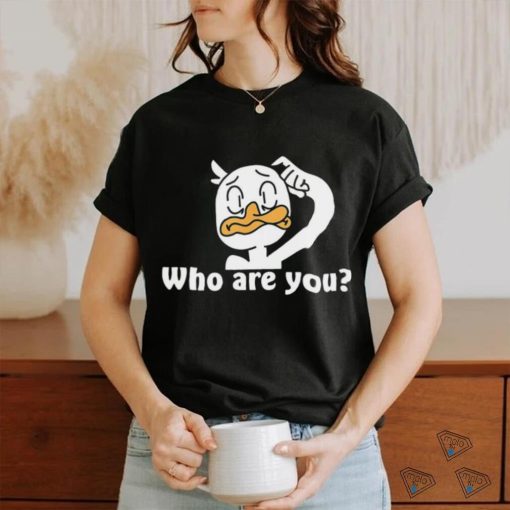 Funny Duck who are you art shirt