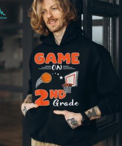 Funny Games On Second Grade Basketball First Day Of School T Shirt