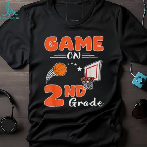 Funny Games On Second Grade Basketball First Day Of School T Shirt